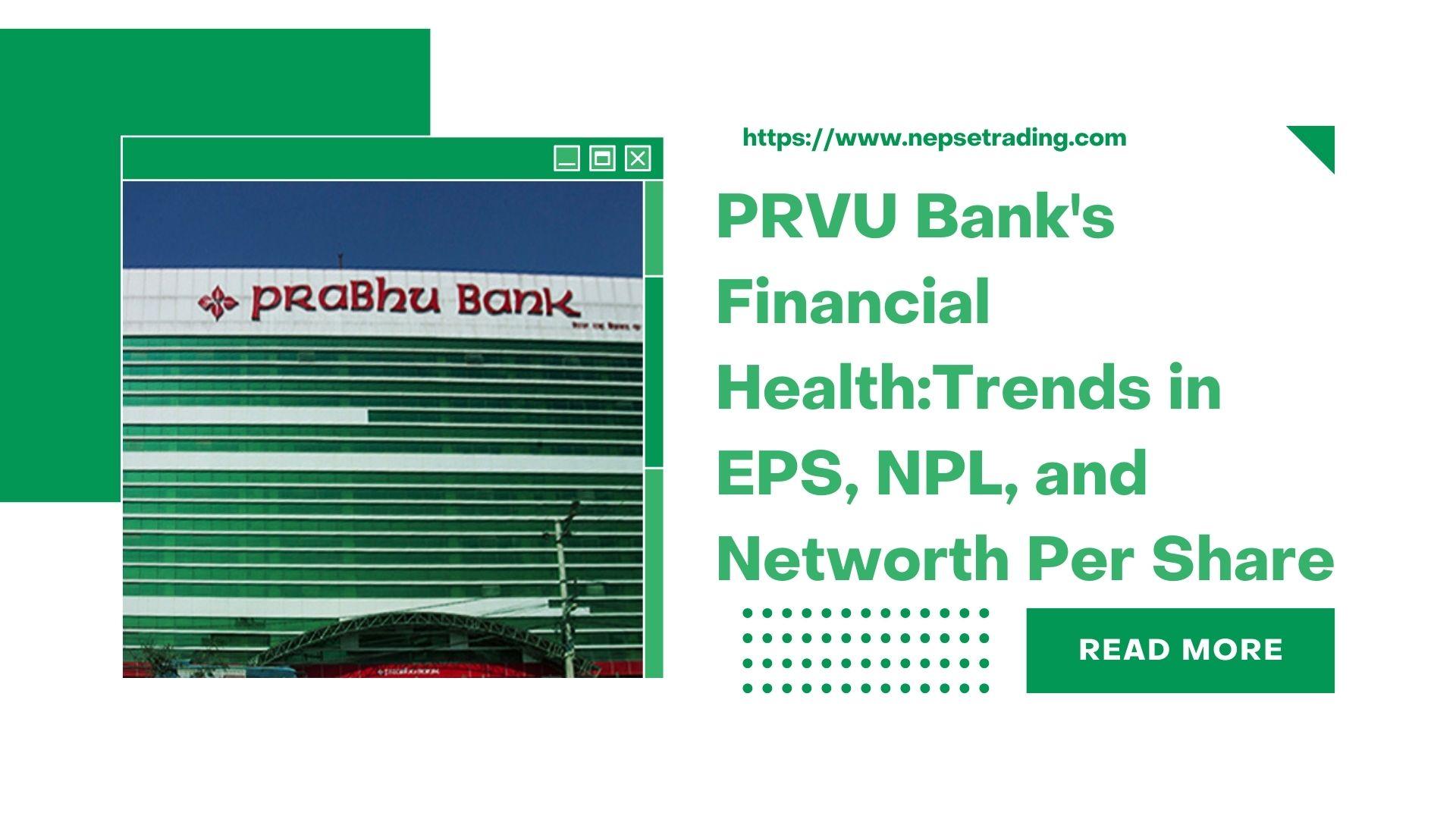 PRVU Bank's Financial Health: Trends in EPS, NPL, and Networth Per Share